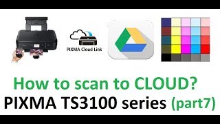 PIXMA TS3150 TS3120 E3140 series part7  Connect to Scan to Cloud GOOGLE DRIVE [upl. by Yhtorod117]