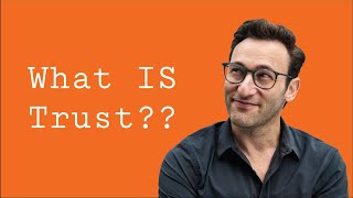 What IS Trust Actually  Simon Sinek [upl. by Brause]