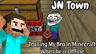 TROLLING MY BRO GONE WRONG IN MINECRAFT SERIES  JN Town [upl. by Tewell]