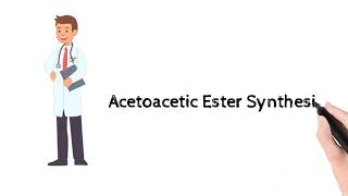 Acetoacetic Ester Synthesis [upl. by Han]