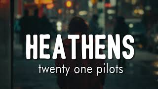 Heathens  twenty one pilots  Lyrics  vietsub [upl. by Yasui736]