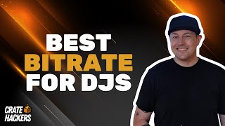 What is the Best Bitrate For DJs [upl. by Aleedis487]