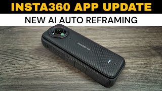 Updated Insta360 App  How To Reframe Insta360 X4 Video [upl. by Jezrdna]