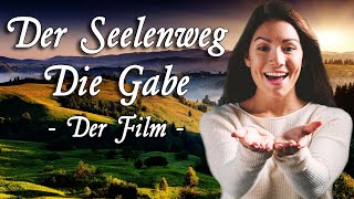 Der Seelenweg  Die Gabe  Der Film [upl. by Orlosky]