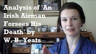 Analysis of An Irish Airman Forsees His Death by W B Yeats [upl. by Hadias]