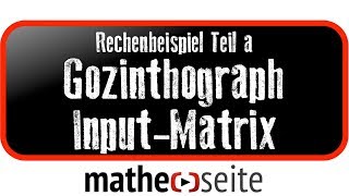 Leontief schwierige Aufgabe mit Gozinthograph und InputMatrix Teil a  M0603 [upl. by Rodge102]