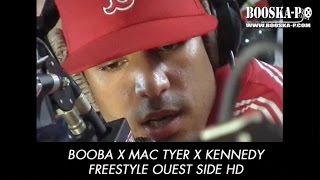 Booba Mac Tyer et Kennedy Freestyle Ouest Side [upl. by Aleemaj]