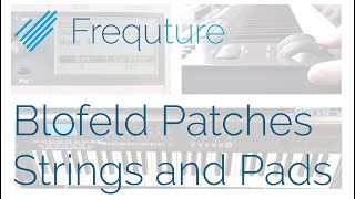 Frequture Blofeld Patches  Strings and Pads [upl. by Tarsuss630]