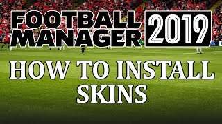 Football Manager 2019  How to install skins in fm19 [upl. by Eniotna]