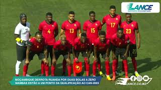 QUALIFICAÇÃO CAN 2023 RUANDA 0  2 MOÇAMBIQUE [upl. by Eldridge]