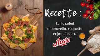 Tarte soleil mozzarella roquette et jambon cru Aoste  Recette [upl. by Htinek]