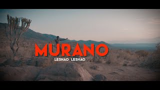 Murano Leshao Leshao Official Video [upl. by Liberati]