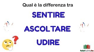 SENTIRE ASCOLTARE UDIRE qual è la differenza [upl. by Avis]