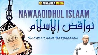 NAWAAQIDHUL ISLAAM نواقض الإسلام CASHARKII 2aad ShCabdilaahi Barbaraawi [upl. by Lyle61]