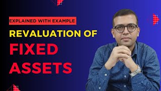 What is Revaluation of Fixed Assets  Calculation Method amp Accounting Explained with Example [upl. by Anerroc]