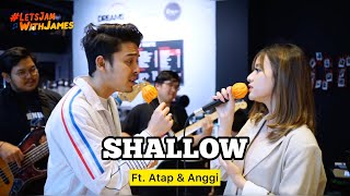 SHALLOW cover  Atap amp Anggi Marito ft Fivein LetsJamWithJames [upl. by Melisent]