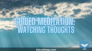 Guided Meditation  Watching thoughts [upl. by Enelear]