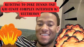 Reacting to Duke Dennis and Kai Cenat Complex Interview w Veetheboy [upl. by Giff]