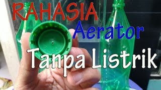 Rahasia Aerator Tanpa Listrik [upl. by Naihs]