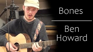 Bones  Ben Howard  Cover [upl. by Irrabaj]