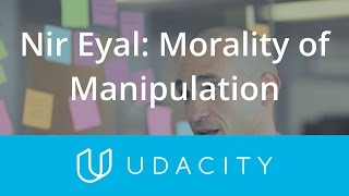 Nir Eyal The Morality of Manipulation  Product Design  Udacity [upl. by Dahlstrom]