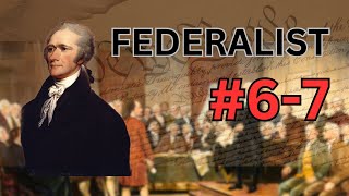 Federalist 67 EXPLAINED  Concerning Dangers from Dissensions Between the States [upl. by Hpesoy895]