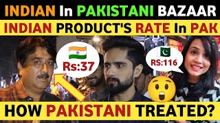 INDIAN PRODUCTS RATES IN PAKISTAN  INDIAN VISITED PAKISTANI MARKET PAK PUBLIC REACTION REAL TV [upl. by Sergius]