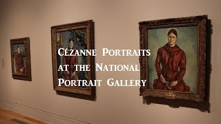 Exhibition Review  Cézanne Portraits at the National Portrait Gallery [upl. by Ardith]