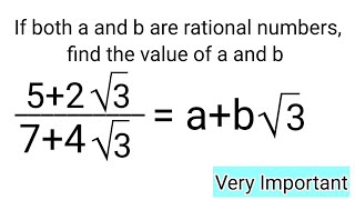 Find a and b if 5 plus 2 under root 3 upon 7 plus 4 under root 3 is equal to a plus b under root 3 [upl. by Notsuoh890]