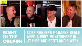 DOES RANGERS MANAGER BEALE NEED A WIN MONTGOMERY IN AT HIBS amp SCOTLANDS WEEK  Right In The Coupon [upl. by Nauqe]