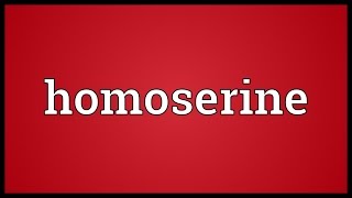 Homoserine Meaning [upl. by Caitrin68]