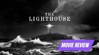 The Lighthouse Movie Review [upl. by Afaw]