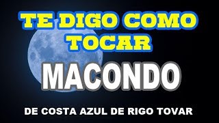 Te Digo Como Tocar TDCT MACONDO exito de Costa Azul de RT [upl. by Nalced]