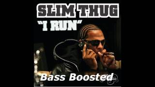 Slim Thug  I Run BASS BOOSTED HD 1080p [upl. by Connell]