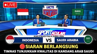 🔴 LIVE SEDANG BERLANGSUNG  ARAB SAUDI VS TIMNAS INDONESIA  RONDE 3  KUALIFIKASI PIALA DUNIA 2026 [upl. by Eecal]