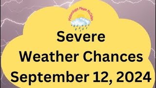 Severe Weather Chances for September 12 2024 [upl. by Neukam236]