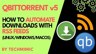 How to AUTOMATE your downloads with RSS FEEDS in QBITTORRENT v5 WindowsLinuxmacOS [upl. by Asirap]