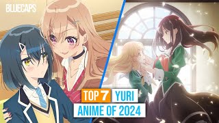 TOP 7 BEST YURI ANIME 2024 You Must Watch [upl. by Hepsoj303]