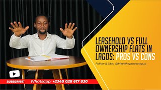 Leasehold Vs Full Ownership Apartments In Lagos  Pros amp Cons [upl. by Adnamas]