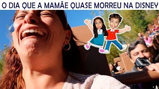 O DIA QUE A MAMÃE QUASE MORREU NA DISNEY MY MOTHER ALMOST DIED AT DISNEY [upl. by Damour909]