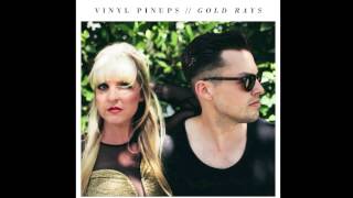 Vinyl Pinups  Gold Rays Official Audio [upl. by Etna]