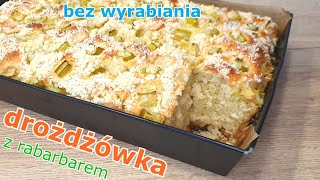 Szybka drożdżówka z rabarbarem delikatna jak puch 🥧 puszyste i przepyszne ciasto bez wyrabiania 👌 [upl. by Attennot511]