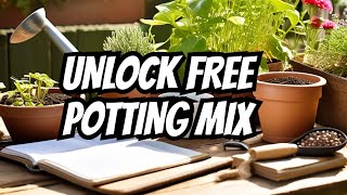 FREE Unlock the Secret DIY Potting Soil [upl. by Ylla776]