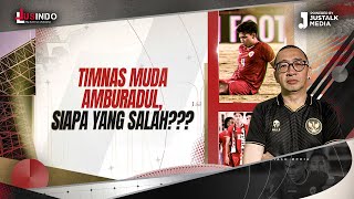 JUS INDO 130  TIMNAS MUDA AMBURADUL SIAPA YANG SALAH [upl. by Yehtomit]