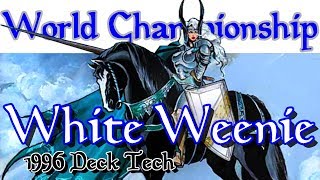 White Weenie Deck Tech  1996 World Champion Magic the Gathering [upl. by Lexy52]