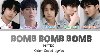 MYTRO  BOMB BOMB BOMB Color Coded Lyrics Rom [upl. by Brodench895]