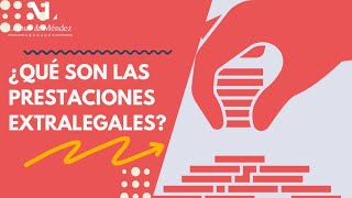 ¿Qué son las prestaciones extralegales [upl. by Leede219]