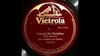 Oremus Pro Pontifice  Sung by the last castrato Alessandro Moreschi Sistine Chapel Vatican 78rpm [upl. by Nauqahs469]