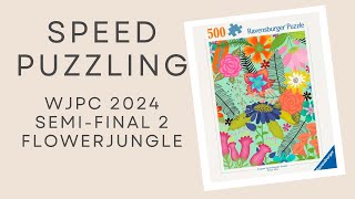 Puzzle Time Lapse  World Jigsaw Puzzle Championship WJPC SemiFinal „Flowerjungle“ Ravensburger [upl. by Yknip240]