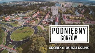 Podniebny Gorzów odc 6 Osiedle Dolinki [upl. by Lek]